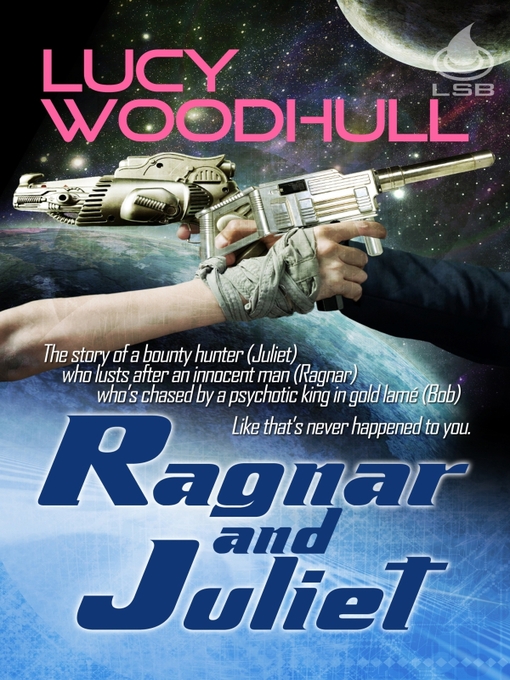 Title details for Ragnar and Juliet by Lucy Woodhull - Available